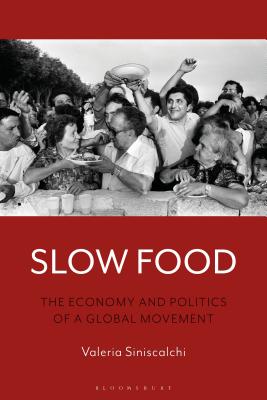 Slow Food: The Economy and Politics of a Global Movement - Siniscalchi, Valeria