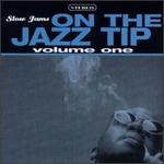 Slow Jams: On the Jazz Tip, Vol. 1