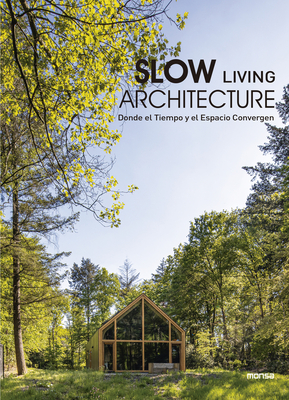 Slow Living Architecture - Monsa Publications (Editor)