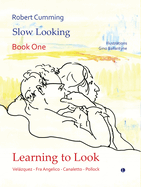 Slow Looking: Book One: Learning to Look