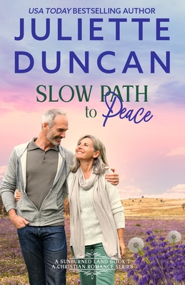 Slow Path to Peace: A Mature-Age Christian Romance - Duncan, Juliette