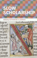 Slow Scholarship: Medieval Research and the Neoliberal University