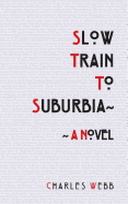 Slow Train to Suburbia