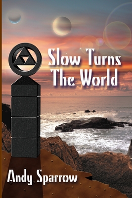 Slow Turns The World - Sparrow, Andy