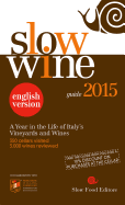 Slow Wine 2015: A Year in the Life of Italy's Vineyards and Wines