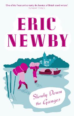 Slowly Down the Ganges - Newby, Eric