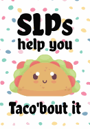 SLPs help you taco'bout it: Perfect Teacher Thank You, retirement, Gratitude, Speech Therapist Notebook, SLP Gifts, Floral SLP Gift For Notes, funny tacos