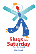 Slugs on Saturday