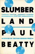 Slumberland: From the Man Booker prize-winning author of The Sellout