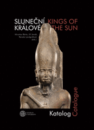Slune n? Krlov?/Kings of the Sun: Katalog/Catalogue