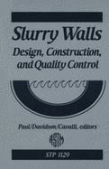 Slurry Walls: Design, Construction, and Quality Control - Paul, David B