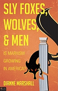 Sly Foxes, Wolves, and Men: Is Marxism Growing in America?