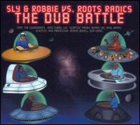 Sly & Robbie vs. Roots Radics: The Dub Battle - Roots Radics/Sly & Robbie