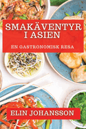 Smakventyr i Asien: En Gastronomisk Resa