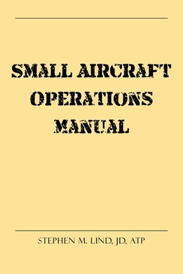 Small Aircraft Operations Manual - Lind Jd Atp, Stephen M