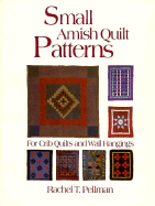 Small Amish Quilt Patterns - Pellman, Rachel Thomas