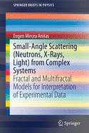 Small-Angle Scattering (Neutrons, X-Rays, Light) from Complex Systems: Fractal and Multifractal Models for Interpretation of Experimental Data