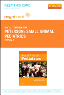 Small Animal Pediatrics - Elsevier eBook on Vitalsource (Retail Access Card): The First 12 Months of Life - Peterson, Michael E, and Kutzler, Michelle, DVM, PhD