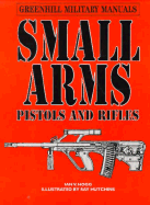 Small Arms: Pistols and Rifles - Hogg, Ian V