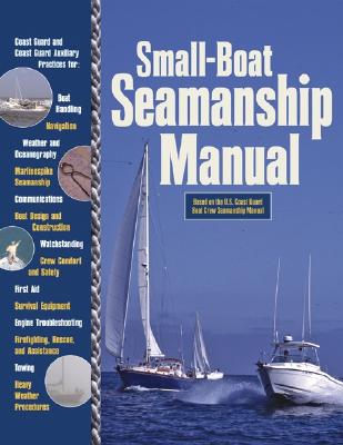 Small-Boat Seamanship Manual - Aarons, Richard N