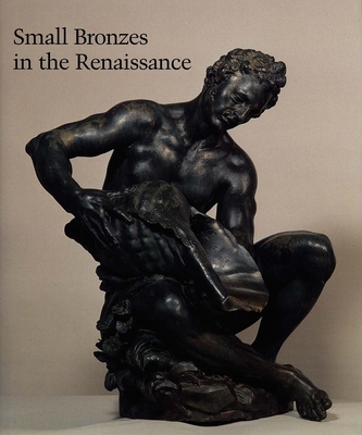 Small Bronzes in the Renaissance - Pincus, Debra (Editor)