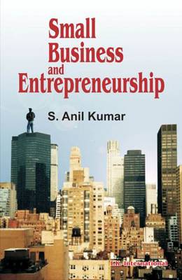 Small Business and Entrepreneurship - Kumar, S. Anil