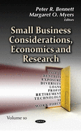 Small Business Considerations, Economics and Research: Volume 10