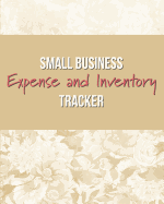 Small Business Expense and Inventory Tracker: Record Sales, Income, Suppliers, Mileage, and more!