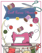 Small Business Planner: Monthly Organizer and Tracker for Sewing Business Record Sales Expense Income Inventory Budget Suppliers and More