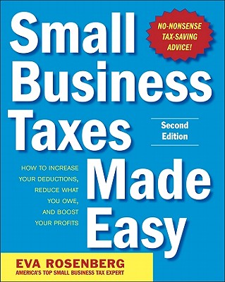 Small Business Taxes Made Easy - Rosenberg, Eva