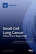 Small Cell Lung Cancer: A New Era Is Beginning?