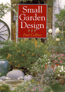 Small Garden Design - Collins, Paul