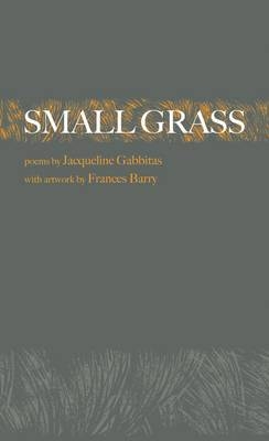 Small Grass - Gabbitas, Jacqueline