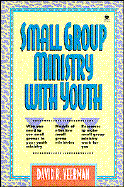 Small Group Ministry with Youth - Veerman, David R