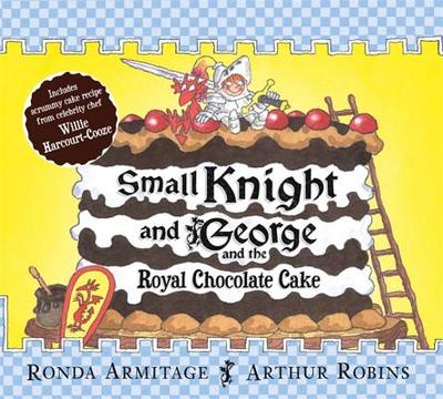 Small Knight and George and the Royal Chocolate Cake - Armitage, Ronda