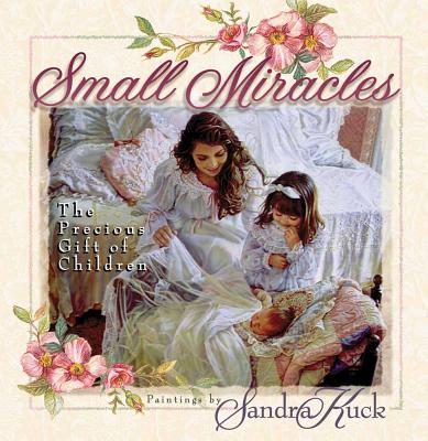 Small Miracles: The Precious Gift of Children - Guest, Lisa (Text by)