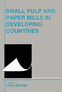 Small Pulp and Paper Mills in Developing Countries