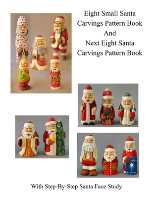 Small Santa Carvings and Next Eight Small Santas Pattern Book - Scott, R M