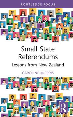 Small State Referendums: Lessons from New Zealand - Morris, Caroline