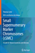 Small Supernumerary Marker Chromosomes (sSMC): A Guide for Human Geneticists and Clinicians