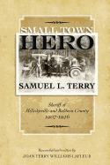 Small Town Hero Samuel L. Terry: Sheriff of Milledgeville and Baldwin County 1907 - 1926