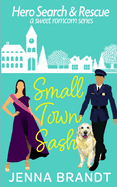 Small Town Sash: A Sweet K9 Handler Romantic Comedy