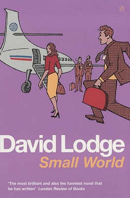 Small World: An Academic Romance - Lodge, David