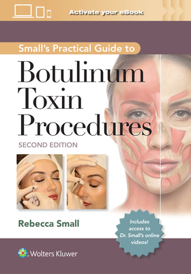 Small's Practical Guide to Botulinum Toxin Procedures: Print + eBook with Multimedia - Small, Rebecca