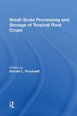 Smallscale Processing and Storage of Tropical Root Crops - Plucknett, Donald