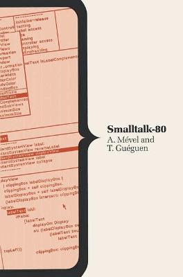 Smalltalk-80 - Mevel, A., and Gueguen, T., and Wolczko, Mario L. (Editor)