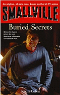 Smallville 6: Buried Secrets: Smallville Young Adult Series: Book Six