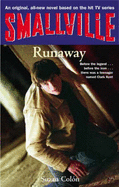 Smallville: Runaway: Smallville  Series - Colon, Suzan