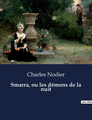 Smarra, ou les dmons de la nuit - Nodier, Charles