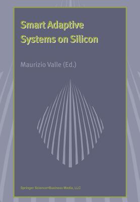 Smart Adaptive Systems on Silicon - Valle, Maurizio (Editor)